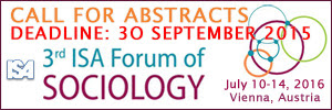 Third ISA Forum of Sociology The Futures We Want: Global Sociology and the Struggles for a Better World Vienna, Austria July 10-14, 2016